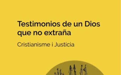 Testimonios de un Dios que no extraña (Cristianisme i Justicia)