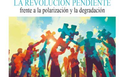 La revolución pendiente frente a la polarización y la degradación